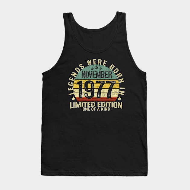 44 Years Old Birthday Legends Were Born In November 1977 Tank Top by heart teeshirt